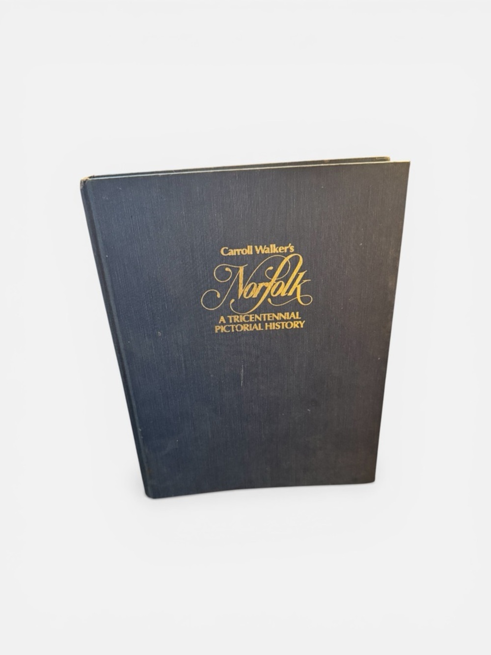 Carroll Walkers Norfolk Tricentennial Pictorial History Book